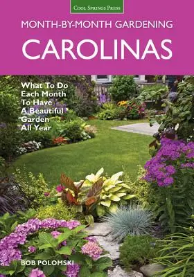 Carolinas hónapról hónapra történő kertészkedés: Mit tegyünk minden hónapban, hogy egész évben gyönyörű kertünk legyen - Carolinas Month-By-Month Gardening: What to Do Each Month to Have a Beautiful Garden All Year