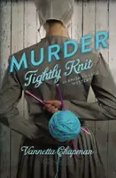 Murder Tightly Knitly - Murder Tightly Knit