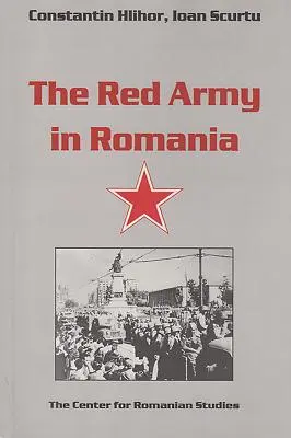 A Vörös Hadsereg Romániában - The Red Army in Romania