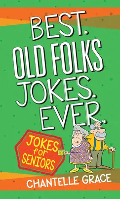 Legjobb öregek viccek valaha - Best Old Folks Jokes Ever