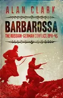 Barbarossa - Az orosz-német konfliktus - Barbarossa - The Russian German Conflict