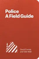 Rendőrség: A Field Guide - Police: A Field Guide