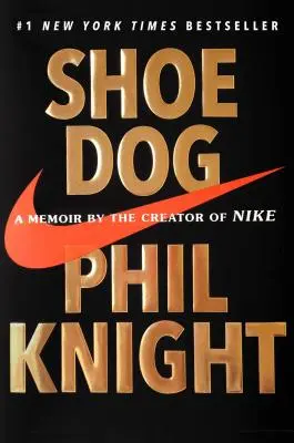 Shoe Dog: A memoárok a Nike alkotójától - Shoe Dog: A Memoir by the Creator of Nike