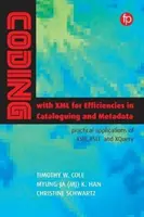 XML-kódolás a katalógus és a metaadatok hatékonyságának növelése érdekében - Coding with XML for Efficiencies in Cataloguing and Metadata