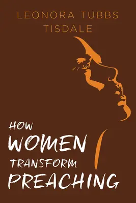 Hogyan alakítják át a nők a prédikálást - How Women Transform Preaching