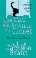 Cat Who Went Into the Closet (The Cat Who... Mysteries, Book 15) - Egy magával ragadó macskás rejtély a macskák szerelmeseinek mindenütt. - Cat Who Went Into the Closet (The Cat Who... Mysteries, Book 15) - A captivating feline mystery for cat lovers everywhere