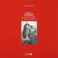 1865: A hegymászás aranykora - Az alpesi hegymászás legnagyobb korszakának illusztrált története - 1865: the Golden Age of Mountaineering - An illustrated history of Alpine climbing's greatest era