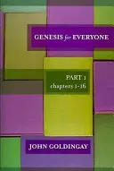 Genezis mindenkinek - 1. rész 1-16. fejezet (Goldingay The Revd Dr John (szerző)) - Genesis for Everyone - Part 1 Chapters 1-16 (Goldingay The Revd Dr John (Author))