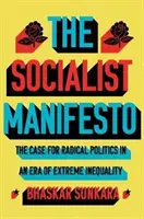 Szocialista kiáltvány - A radikális politika esete a szélsőséges egyenlőtlenség korában - Socialist Manifesto - The Case for Radical Politics in an Era of Extreme Inequality