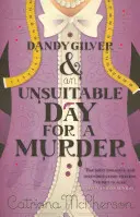 Dandy Gilver és egy gyilkosságra alkalmatlan nap - Dandy Gilver and an Unsuitable Day for a Murder