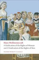 A férfiak jogainak igazolása/A nők jogainak igazolása/A francia forradalom történelmi és erkölcsi szemlélete - A Vindication of the Rights of Men/A Vindication of the Rights of Woman/An Historical and Moral View of the French Revolution