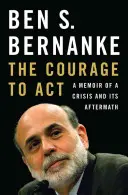 A bátorság a cselekvéshez: Egy válság és utóhatásai című memoár - The Courage to Act: A Memoir of a Crisis and Its Aftermath