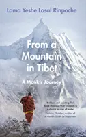 Egy tibeti hegyről: Egy szerzetes utazása - From a Mountain in Tibet: A Monk's Journey