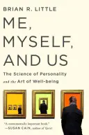 Én, magam és mi: A személyiség tudománya és a jólét művészete - Me, Myself, and Us: The Science of Personality and the Art of Well-Being