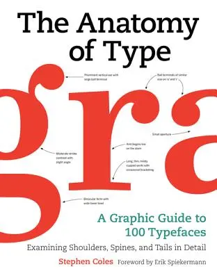 A típus anatómiája: Grafikai útmutató 100 betűtípushoz - The Anatomy of Type: A Graphic Guide to 100 Typefaces