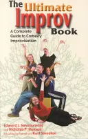 The Ultimate Improv Book: A Complete Guide to Comedy Improvisation