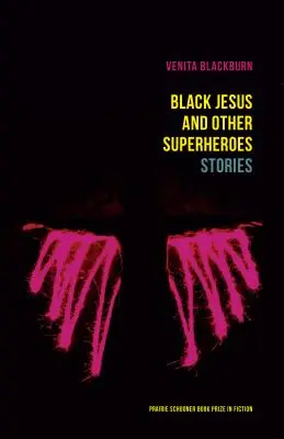 Fekete Jézus és más szuperhősök: Történetek - Black Jesus and Other Superheroes: Stories
