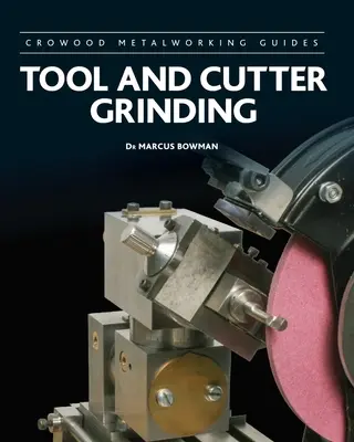 Szerszámok és vágóeszközök köszörülése - Tool and Cutter Grinding