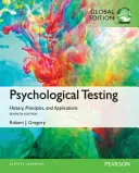 Pszichológiai tesztelés: Történelem, alapelvek és alkalmazások, globális kiadás - Psychological Testing: History, Principles, and Applications, Global Edition