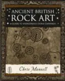 Ősi brit sziklarajzok - Útmutató az őslakos kőfaragványokhoz - Ancient British Rock Art - A Guide to Indigenous Stone Carvings