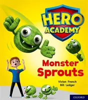 Hero Academy: Oxford 5. szint, Zöld könyvsáv: Monster Sprouts - Hero Academy: Oxford Level 5, Green Book Band: Monster Sprouts