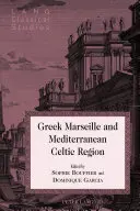 Görög Marseille és a mediterrán kelta régió - Greek Marseille and Mediterranean Celtic Region