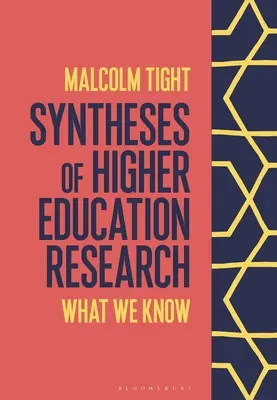 A felsőoktatási kutatás szintézisei: Mit tudunk? - Syntheses of Higher Education Research: What We Know