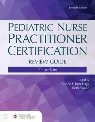 Gyermekgyógyászati ápolói minősítési felülvizsgálati útmutató: Primary Care - Pediatric Nurse Practitioner Certification Review Guide: Primary Care