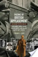 A brit megbékélés prizmái: John Simon, Samuel Hoare, Anthony Eden, Lord Halifax és Alfred Duff Cooper revizionista hírneve - Prisms of British Appeasement: Revisionist Reputations of John Simon, Samuel Hoare, Anthony Eden, Lord Halifax, and Alfred Duff Cooper