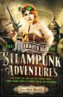 Mamutí kniha steampunkových dobrodružství - Mammoth Book Of Steampunk Adventures