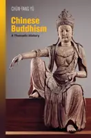 Kínai buddhizmus: A tematikus történelem - Chinese Buddhism: A Thematic History