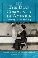 Siketek közössége Amerikában: Történelem a kialakulóban - Deaf Community in America: History in the Making