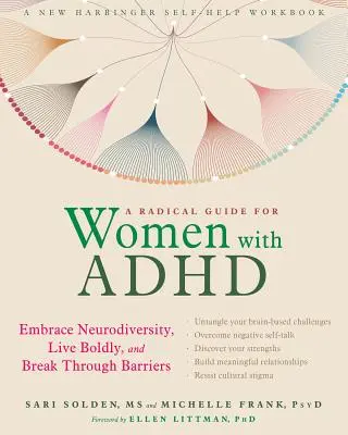 Radikális útmutató ADHD-s nőknek: Fogadd el a neurodiverzitást, élj bátran, és törj át a korlátokon - A Radical Guide for Women with ADHD: Embrace Neurodiversity, Live Boldly, and Break Through Barriers