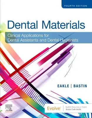 Fogászati anyagok - Klinikai alkalmazások fogászati asszisztensek és fogászati higiénikusok számára - Dental Materials - Clinical Applications for Dental Assistants and Dental Hygienists