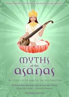 Az ászanák mítoszai: A jógahagyományok középpontjában álló történetek - Myths of the Asanas: The Stories at the Heart of the Yoga Tradition