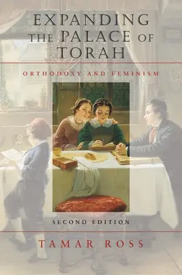 A Tóra palotájának kibővítése: Orthodoxia és feminizmus - Expanding the Palace of Torah: Orthodoxy and Feminism