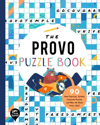 A Provo rejtvénykönyv: 90 szókereső, kirakós, keresztrejtvény és még több Mindent Provo-ról, Utah államról! - The Provo Puzzle Book: 90 Word Searches, Jumbles, Crossword Puzzles, and More All about Provo, Utah!