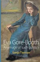 Eva Gore-Booth: Egy ilyen politika képe - Eva Gore-Booth: An Image of Such Politics