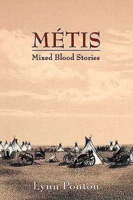 Metis, vegyes vérű történetek - Metis, Mixed Blood Stories