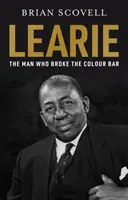 Learie: Az ember, aki eltörte a színskálát - Learie: The Man Who Broke The Colour Bar