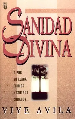 Sanidad Divina: Divine Healing