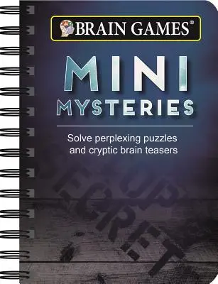 Agyjátékok - Mini rejtélyek: Rejtélyes rejtvények és rejtélyes agytornászok: Rejtélyes rejtvények megoldása - Brain Games Mini Mysteries: Solve Perplexing Puzzles and Cryptic Brain Teasers