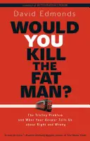 Megölnéd a kövér embert?: A troliprobléma és amit a válaszod elárul nekünk a jóról és a rosszról - Would You Kill the Fat Man?: The Trolley Problem and What Your Answer Tells Us about Right and Wrong