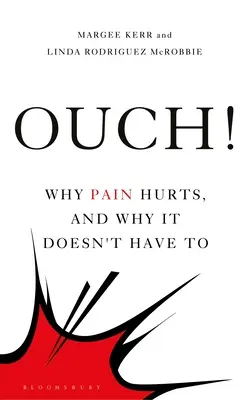 Aú!: Miért fáj a fájdalom, és miért nem kell fájnia - Ouch!: Why Pain Hurts, and Why It Doesn't Have to