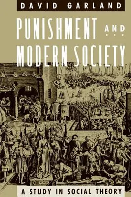 Büntetés és modern társadalom: A Study in Social Theory - Punishment and Modern Society: A Study in Social Theory