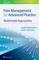 Fájdalomcsillapítás a haladó gyakorlatban: Multimodális megközelítések - Pain Management for Advanced Practice: Multimodal Approaches