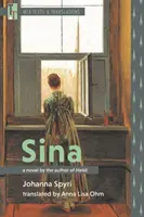 Sina: A regény a Heidi szerzőjétől - Sina: A Novel by the Author of Heidi