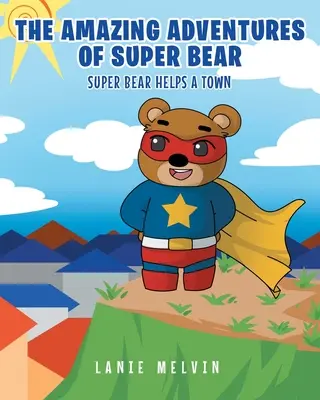 Szupermedve csodálatos kalandjai: Szupermedve segít egy városon - The Amazing Adventures Of Super Bear: Super Bear Helps a Town