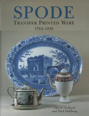 Spode transzferrel nyomtatott edények 1784-1833 - Spode Transfer Printed Ware 1784-1833