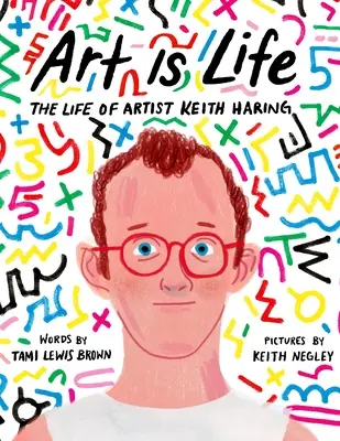 A művészet az élet: Keith Haring művész élete - Art Is Life: The Life of Artist Keith Haring